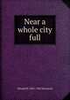Near a whole city full, Edward W. 1855-1942 Townsend 