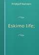 Eskimo life;, Fridtjof Nansen 