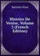 Histoire De Venise, Volume 3 (French Edition), Battista Nani 