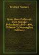 Fram Over Polhavet: Den Norske Polarf?rd 1893-1896, Volume 2 (Norwegian Edition), Fridtjof Nansen 