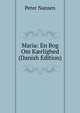 Maria: En Bog Om K?rlighed (Danish Edition), Peter Nansen 