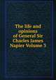 The life and opinions of General Sir Charles James Napier Volume 3, 