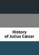 History of Julius C?sar, 
