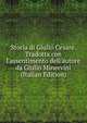 Storia di Giulio Cesare. Tradotta con l'assentimento dell'autore da Giulio Minervini (Italian Edition), 