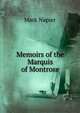 Memoirs of the Marquis of Montrose, Mark Napier 