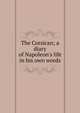 The Corsican; a diary of Napoleon's life in his own words, 