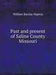 Past and present of Saline County Missouri, William Barclay Napton 