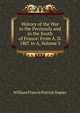 History of the War in the Peninsula and in the South of France: From A. D. 1807 to A, Volume 3, William Francis Patrick Napier 