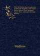 Uber Die Werke Des Altenglischen Erzbischofs Wulfstan: With Anglo-Saxon Texts of Three Sermons. Inaug.-Diss., Gottingen (German Edition), Wulfstan 