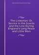 The Linesman: Or, Service in the Guards and the Line During England's Long Peace and Little Wars, Edward Delaval Hungerford Elers Napier 