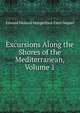 Excursions Along the Shores of the Mediterranean, Volume 1, Edward Delaval Hungerford Elers Napier 