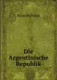 Die Argentinische Republik, Ricardo Napp 