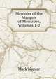 Memoirs of the Marquis of Montrose, Volumes 1-2, Mark Napier 