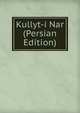Kullyt-i Nar (Persian Edition), 