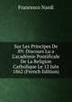 Sur Les Principes De 89: Discours Lu a L'acad?mie Pontificale De La Religion Catholique Le 12 Juin 1862 (French Edition), Francesco Nardi 