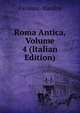 Roma Antica, Volume 4 (Italian Edition), Famiano Nardini 