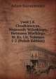 ywot J.K. Chodkiewicza, Wojewody Wileskiego, Hetmana Wielkiego W. Ks. Lit, Volumes 1-2 (Polish Edition), Adam Naruszewicz 