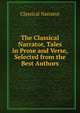 The Classical Narrator, Tales in Prose and Verse, Selected from the Best Authors, Classical Narrator 