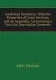Analytical Geometry: With the Properties of Conic Sections, and an Appendix, Constituting a Tract On Descriptive Geometry, John Narrien 
