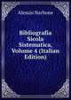 Bibliografia Sicola Sistematica, Volume 4 (Italian Edition), Alessio Narbone 