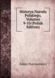 Historya Narodu Polskiego, Volumes 9-10 (Polish Edition), Adam Naruszewicz 