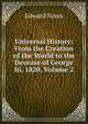 Universal History: From the Creation of the World to the Decease of George Iii, 1820, Volume 2, Edward Nares 