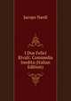 I Due Felici Rivali: Commedia Inedita (Italian Edition), Jacopo Nardi 