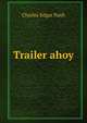 Trailer ahoy, Charles Edgar Nash 