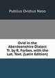Ovid in the Aberdeenshire Dialect Tr. by R. Forbes. with the Lat. Text. (Latin Edition), Publius Ovidius Naso 