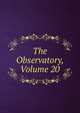 The Observatory, Volume 20, 