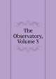 The Observatory, Volume 3, 