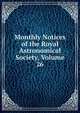 Monthly Notices of the Royal Astronomical Society, Volume 26, 