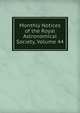 Monthly Notices of the Royal Astronomical Society, Volume 44, 