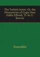 The Turkish Jester: Or, the Pleasantries of Cogia Nasr Eddin Effendi, Tr. by G. Borrow, Nasreddin 