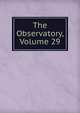 The Observatory, Volume 29, 