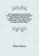 The Congregational Tune Book: Being a Selection from the Standard Choral Music of the Church, Together with Some Other Ancient and Modern . Hymn Book" and to Congregational Singin, Elias Nason 