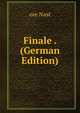 Finale . (German Edition), ore Nast 