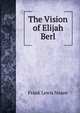 The Vision of Elijah Berl, Frank Lewis Nason 