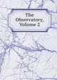 The Observatory, Volume 2, 
