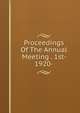 Proceedings Of The Annual Meeting . 1st- 1920-, 