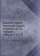 Annual report: National Cancer Institute (U.S.) Volume 1982 pt.2 v.1-2, 