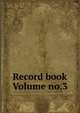 Record book Volume no.3, 
