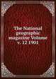 The National geographic magazine Volume v. 12 1901, 