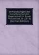 Verhandlungen der Naturforschenden Gesellschaft in Basel Volume bd.29 (1918) (German Edition), 