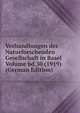 Verhandlungen der Naturforschenden Gesellschaft in Basel Volume bd.30 (1919) (German Edition), 