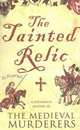 The Tainted Relic, Medieval Murderers The 