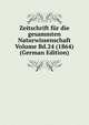 Zeitschrift fur die gesammten Naturwissenschaft Volume Bd.24 (1864) (German Edition), 