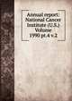 Annual report: National Cancer Institute (U.S.) Volume 1990 pt.4 v.2, 