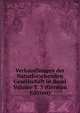 Verhandlungen der Naturforschenden Gesellschaft in Basel Volume T. 3 (German Edition), 