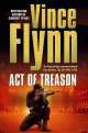 Flynn Vince: Act of Treason (NY Times bestseller), Vince Flynn 